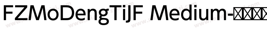 FZMoDengTiJF Medium字体转换